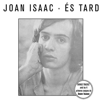 És tard (De luxe version) (Joan Isaac) [2011]