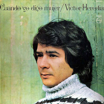 Cuando yo digo mujer (Víctor Heredia) [1977]