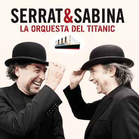 La Orquesta del Titanic (Joan Manuel Serrat - Joaquín Sabina) [2012]