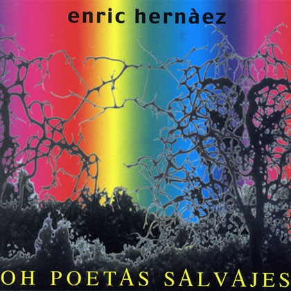 Oh Poetas Salvajes (Enric Hernàez) [2002]