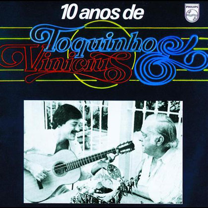 10 anos de Toquinho & Vinícius (Toquinho e Vinícius de Moraes) [1979]