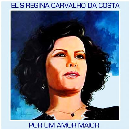 Por um amor maior (Elis Regina) [1982]