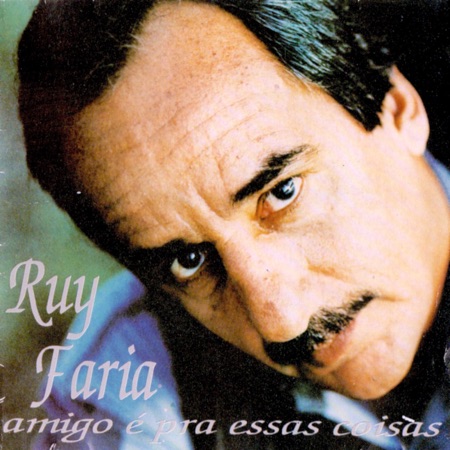 Amigo é prá essas coisas (Ruy Faria) [1984]