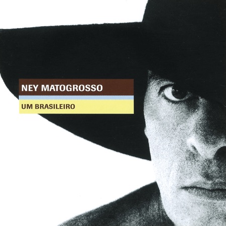 Um brasileiro (Ney Matogrosso) [1996]