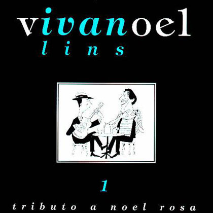 Viva Noel. Tributo a Noel Rosa CD 01 (Ivan Lins) [1997]