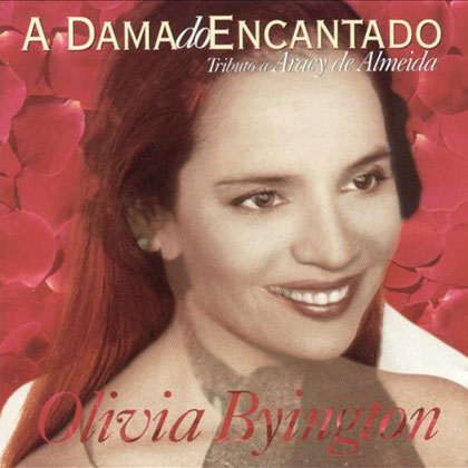 A dama do Encantado. Tributo a Aracy de Almeida (Olivia Byington) [1997]