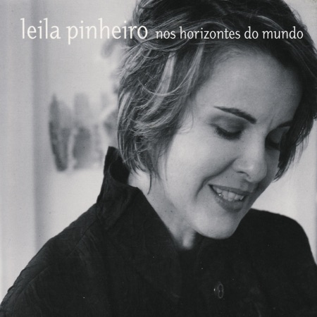 Nos horizontes do mundo (Leila Pinheiro) [2005]