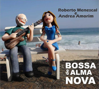 Bossa de alma nova (Roberto Menescal e Andrea Amorim) [2012]