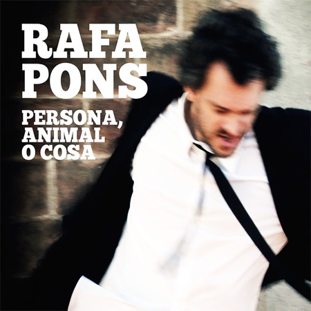 Persona, animal o cosa (Rafa Pons) [2011]