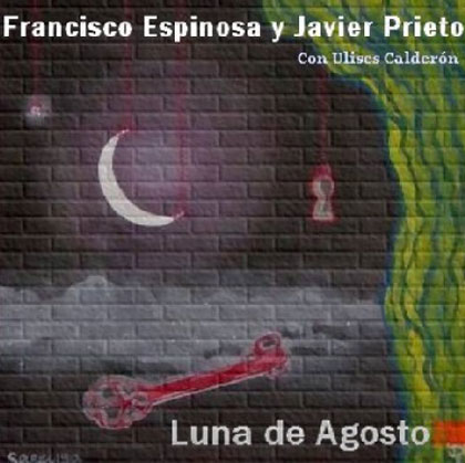 Luna de agosto (Fran Espinosa y Javier Prieto con Ulises Calderón) [2003]