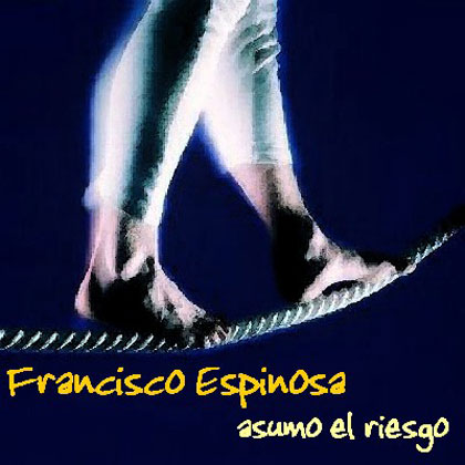 Asumo el riesgo (Fran Espinosa) [2007]