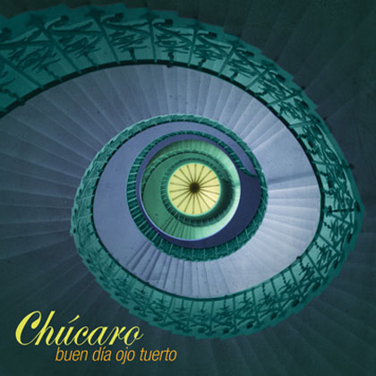 Buen día ojo tuerto (Chúcaro) [2009]