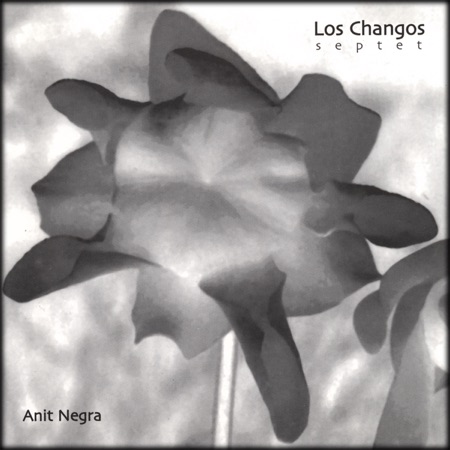 Anit Negra (Los Changos septet) [2003]