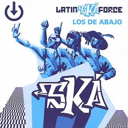 Latin Ska Force (Los de Abajo) [2004]