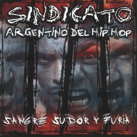 Sangre, sudor y furia (Sindicato Argentino del Hip Hop) [2005]