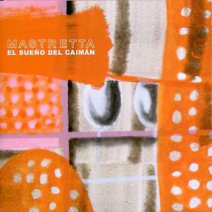 El sueño del caimán BSO (Mastretta) [2001]