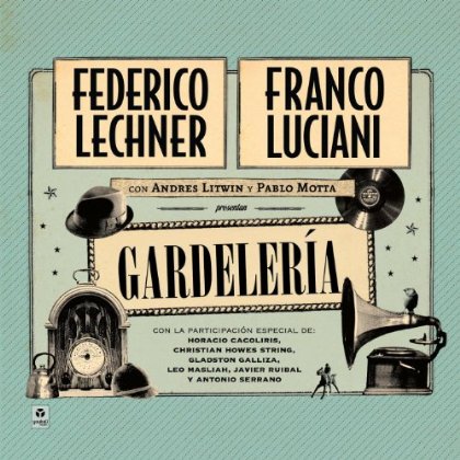 Gardelería (Federico Lechner - Franco Luciani) [2013]