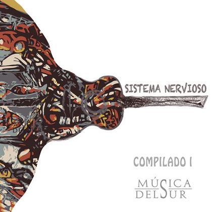 Sistema nervioso (Compilado de Música del Sur) [2013]