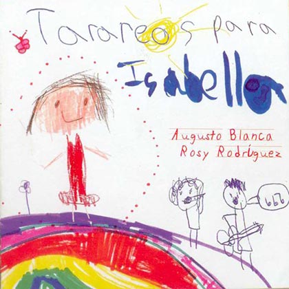 Tarareos para Isabella (Augusto Blanca - Rosy Rodríguez) [2014]