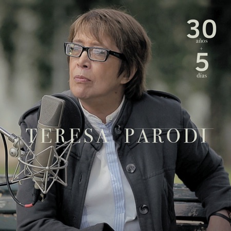 30 años + 5 días (Teresa Parodi) [2014]