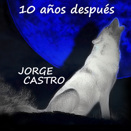 10 años después (Jorge Castro) [2014]