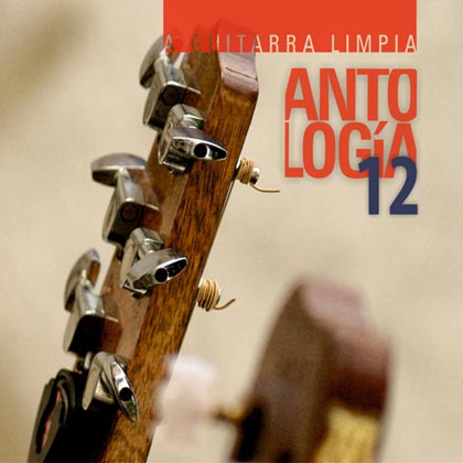 A guitarra limpia. Antología 12 (Obra colectiva) [2010]