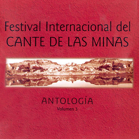 Festival Internacional Cante de las Minas. Antología Volumen 3 (Obra colectiva) [2002]