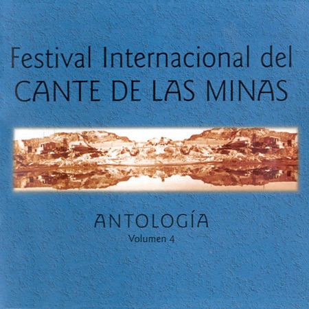 Festival Internacional Cante de las Minas. Antología Volumen 4 (Obra colectiva) [2003]