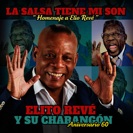 La salsa tiene mi son. Homenaje a Elio Revé (Elito Revé y su Charangón) [2016]