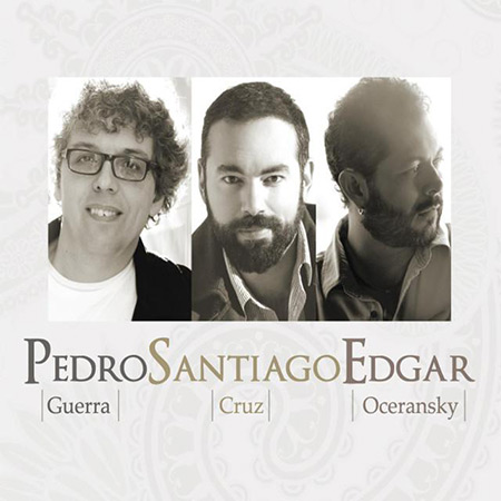 PedroSantiagoEdgar (Pedro Guerra - Santiago Cruz - Edgar Oceransky) [2015]