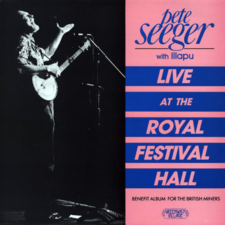 Live At The Royal Festival Hall (Pete Seeger with Illapu) [1985]