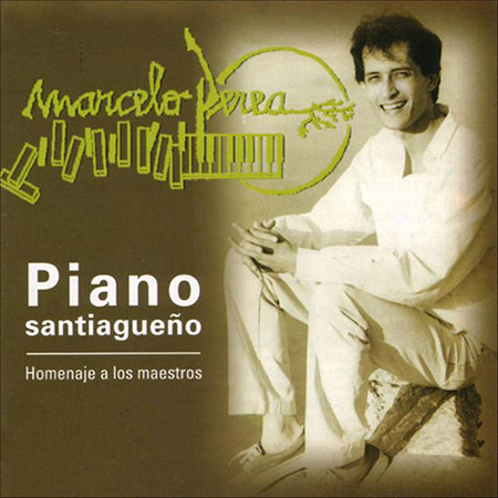 Piano Santiagueño. Homenaje a los Maestros (Marcelo Perea) [1995]