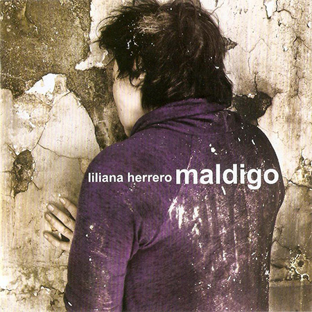 Maldigo (Liliana Herrero) [2013]