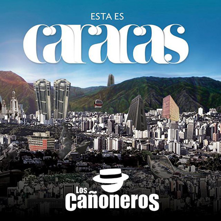 Esta es Caracas (Los Cañoneros) [2015]