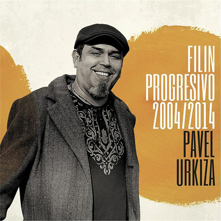 Filin progresivo: 2004-2014 (Pavel Urquiza) [2015]