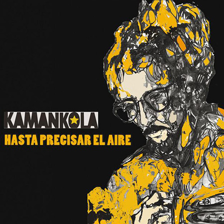 Hasta precisar el aire (Kamancola) [2016]