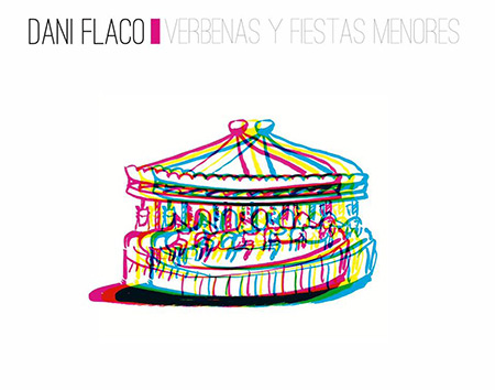 Verbenas y Fiestas Menores (Dani Flaco) [2017]