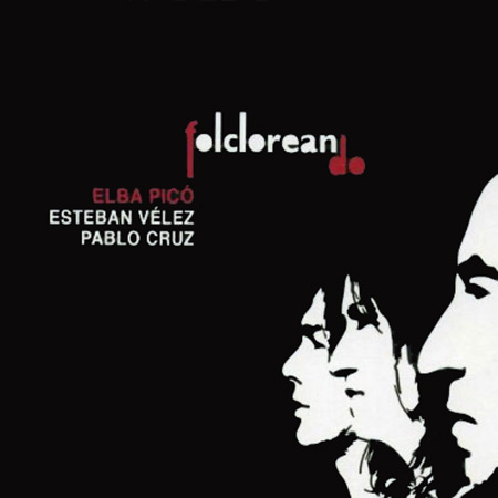 Folcloreando (Elba Picó
Esteban Vélez
Pablo Cruz) [2013]