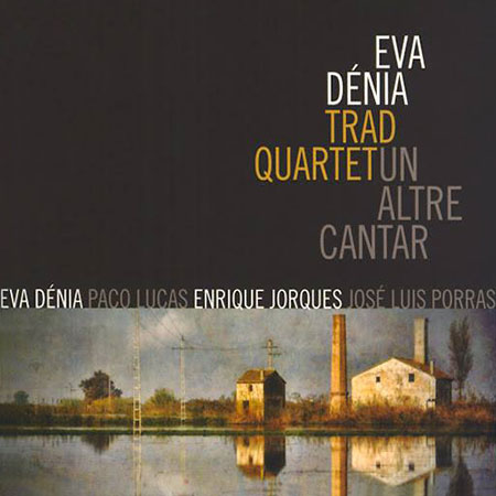 Un altre cantar (Eva Dénia Trad Quartet) [2011]