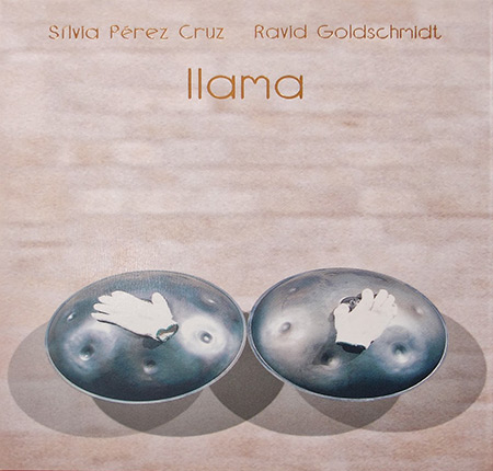 Llama (Sílvia Pérez Cruz & Ravid Goldschmidt) [2006]