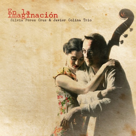 En la imaginación (Sílvia Pérez Cruz & Javier Colina Trío) [2011]