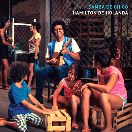 Samba de Chico (Hamilton de Holanda) [2016]