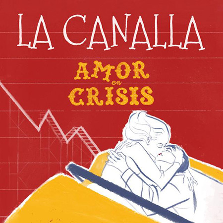 Amor en crisis (La Canalla) [2017]