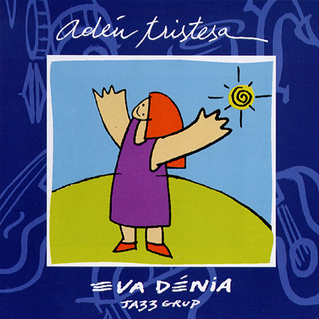 Adéu tristesa (Eva Dénia Jazz Grup) [1999]