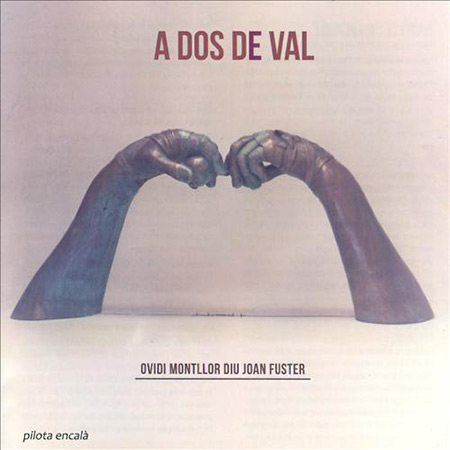 A dos de val - Ovidi Montllor diu Joan Fuster (Obra col·lectiva) [2012]