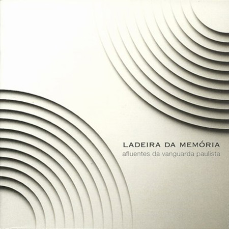 Ladeira da memória - Afluentes da vanguarda paulista (Obra colectiva) [2013]