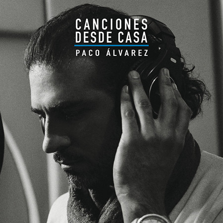 Canciones desde casa (Paco Álvarez) [2017]