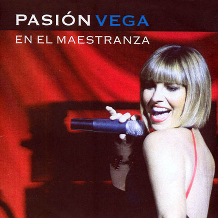 Pasión en el Maestranza (Pasión Vega) [2005]