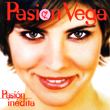 Pasión inédita (Pasión Vega) [2005]