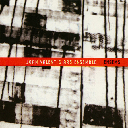 Ensems (Joan Valent & Ars Ensemble) [2002]